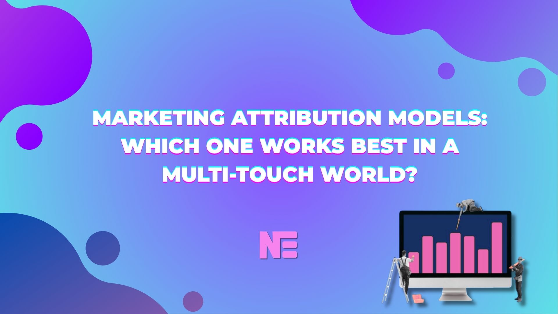 Marketing Attribution Models